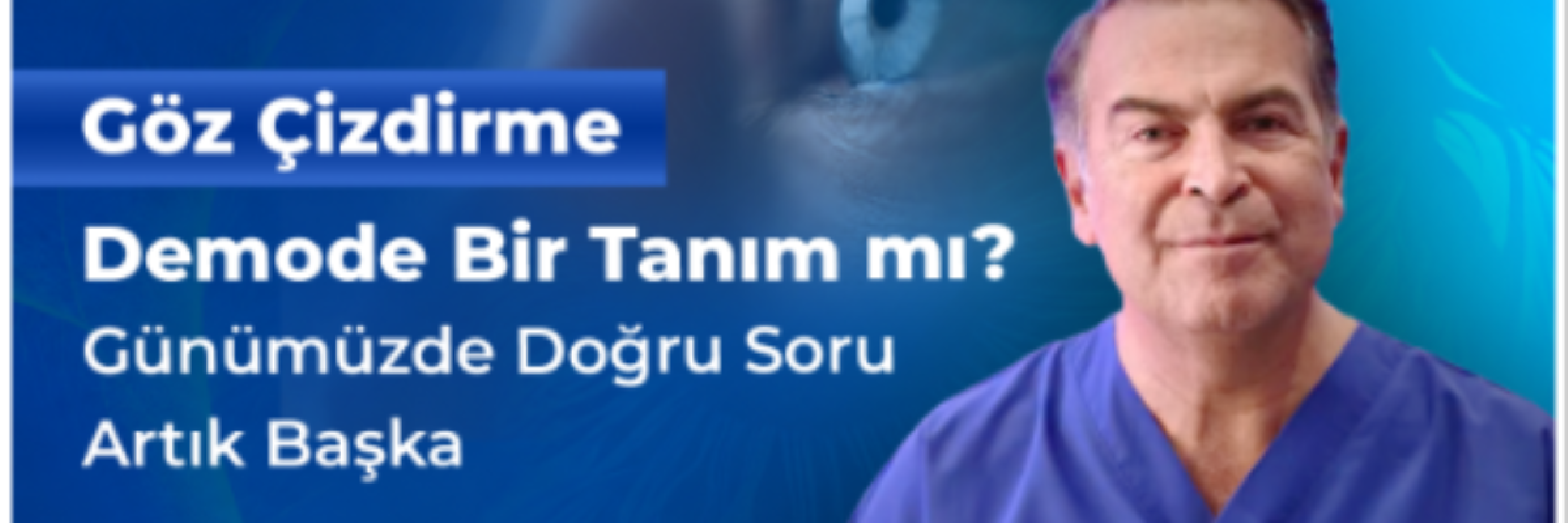 Göz Çizdirme" Demode Bir Tanım mı? Günümüzde Doğru Soru Artık Başka
