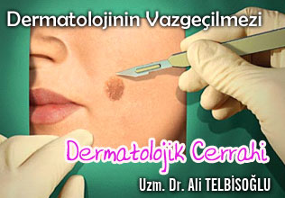Dermatolojinin Vazgeçilmezi Dermatolojik Cerrahi
