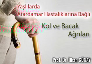 Yaşlılarda Atardamar Hastalıklarına Bağlı Kol ve Bacak Ağrıları
