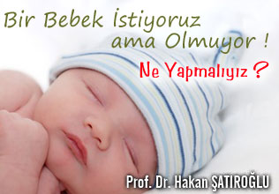 Bir Bebek İstiyoruz ama Olmuyor ! Ne Yapmalıyız ?