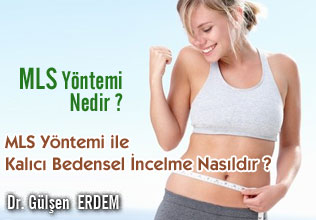 MLS Yöntemi Nedir ? MLS Yöntemi ile Kalıcı Bedensel İncelme Nasıldır ?