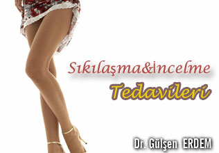 Sıkılaşma&İncelme Tedavileri