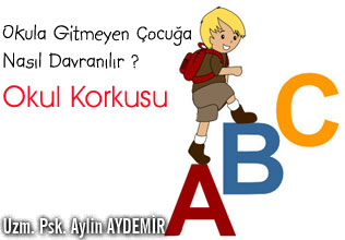 Okula gitmeyen çocuğa nasıl davranılır ? okul korkusu