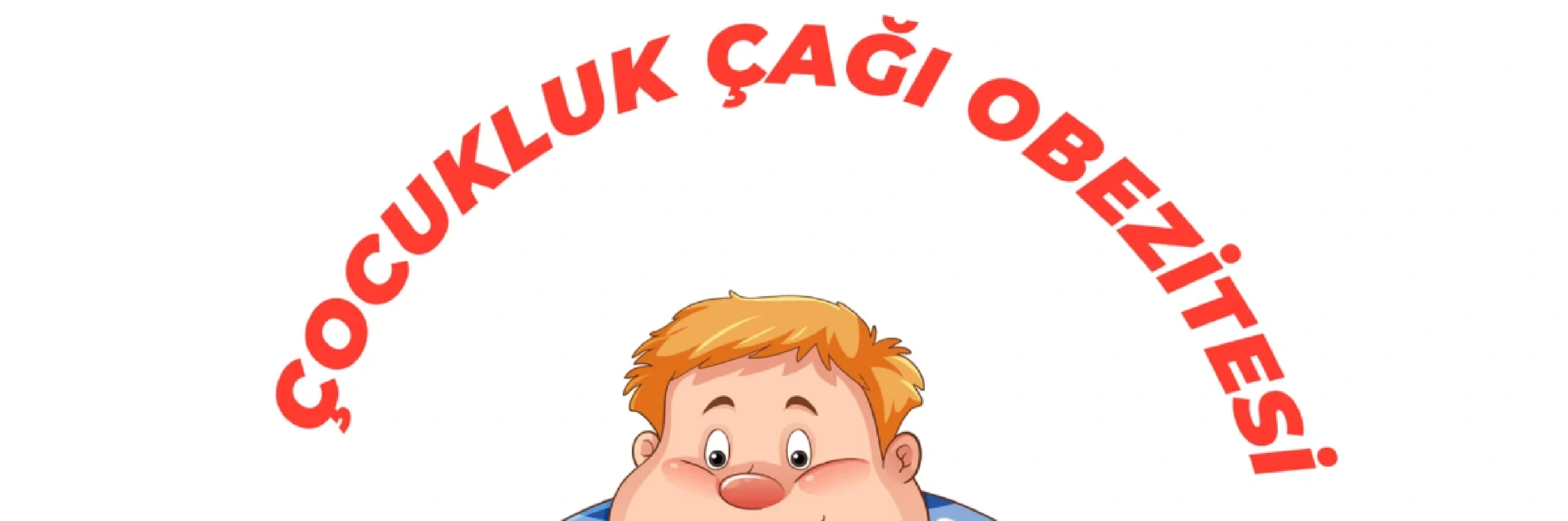 Çocukluk Çağı Obezitesi