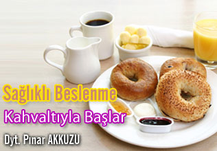 Sağlıklı beslenme kahvaltıyla başlar