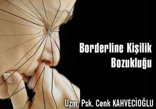Borderline Kişilik Bozukluğu ve Tedavisi makalesi