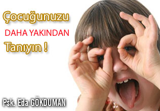 Çocuğunuzu daha yakından tanıyın!