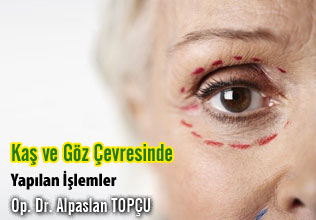 Kaş ve göz çevresinde yapılan işlemler