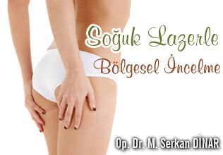 Soğuk lazerle bölgesel incelme