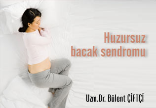 Huzursuz bacak sendromu!