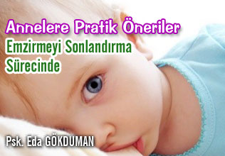 Emzirmeyi sonlandırma  sürecinde  annelere pratik öneriler