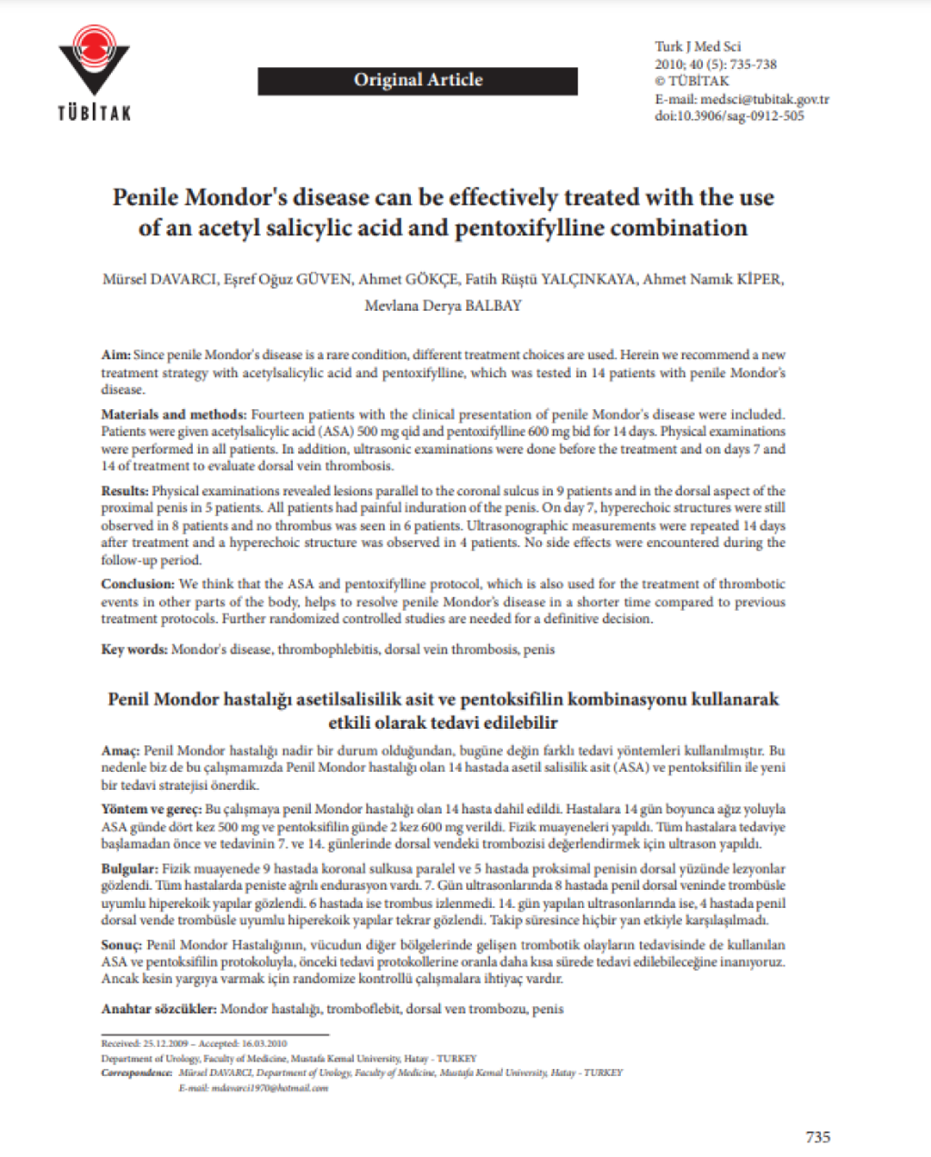 Penile Mondor's disease can be effectively treated with the use of an acetyl salicylic acid and pentoxifylline combination (SCI-SCI EXPANDIE)