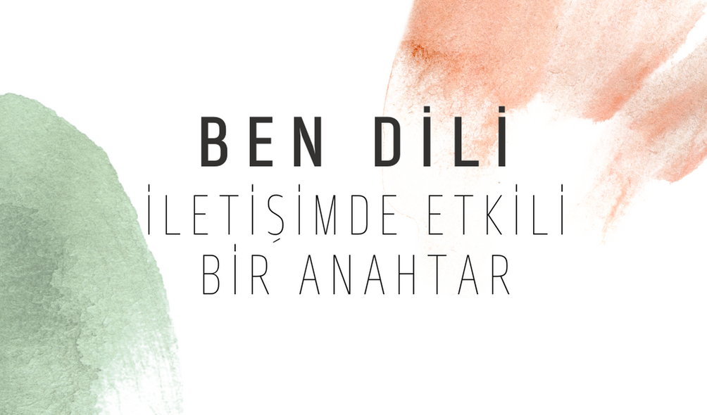 ÇOCUKLA İLETİŞİMDE BEN DİLİ makalesi