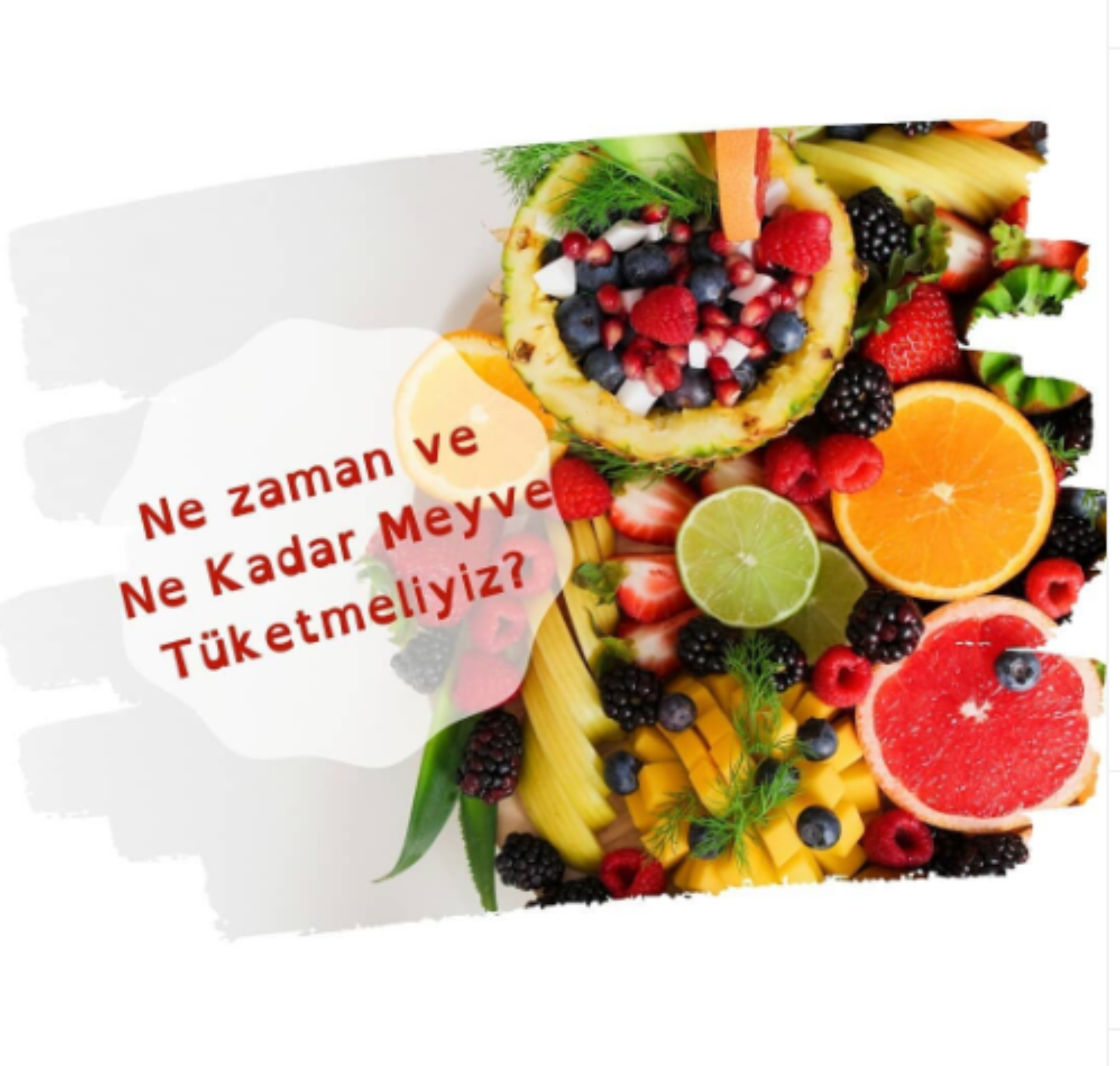 Ne Zaman ve Ne Kadar Meyve Tüketmeliyiz
