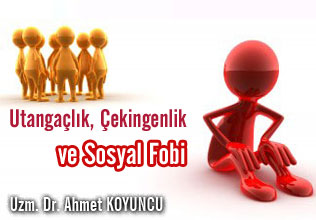 Utangaçlık, çekingenlik ve sosyal fobi