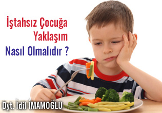 İştahsız Çocuğa Yaklaşım Nasıl Olmalıdır ?