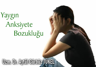 Yaygın Anksiyete Bozukluğu