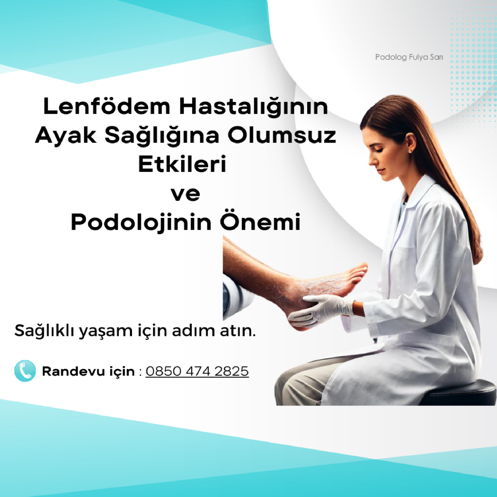 *Lenfödem Hastalığının Ayak Sağlığına Olumsuz Etkileri ve Podolojinin Önemi** makalesi