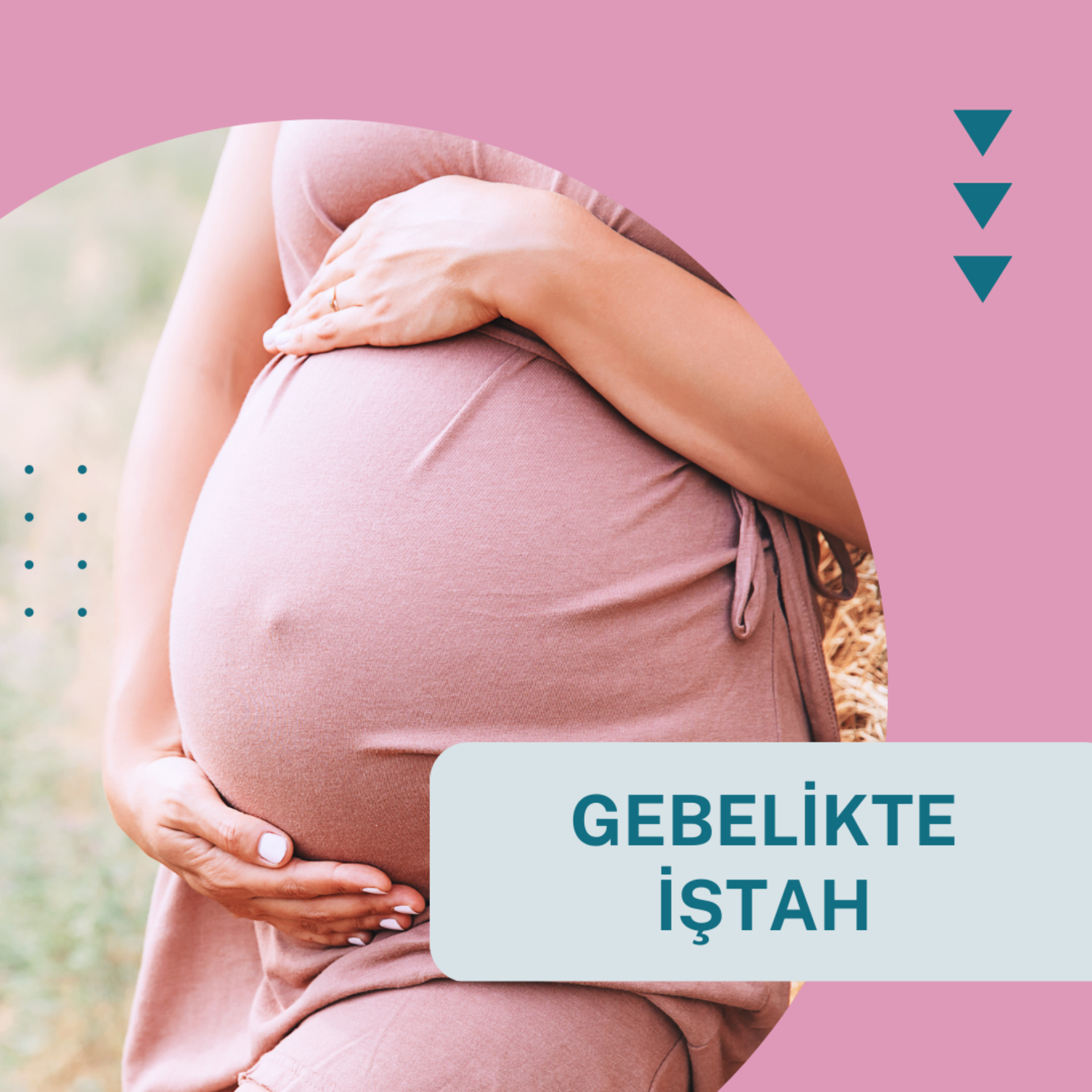 Gebelikte İştah ve Önemi