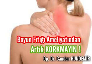 Boyun fıtığı ameliyatlarından artık korkmayın! makalesi