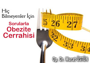 Hiç bilmeyenler için sorularla obezite cerrahisi