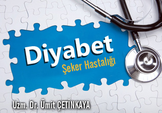 DİYABET ( ŞEKER HASTALIĞI )
