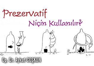 Prezervatif niçin kullanılır? makalesi