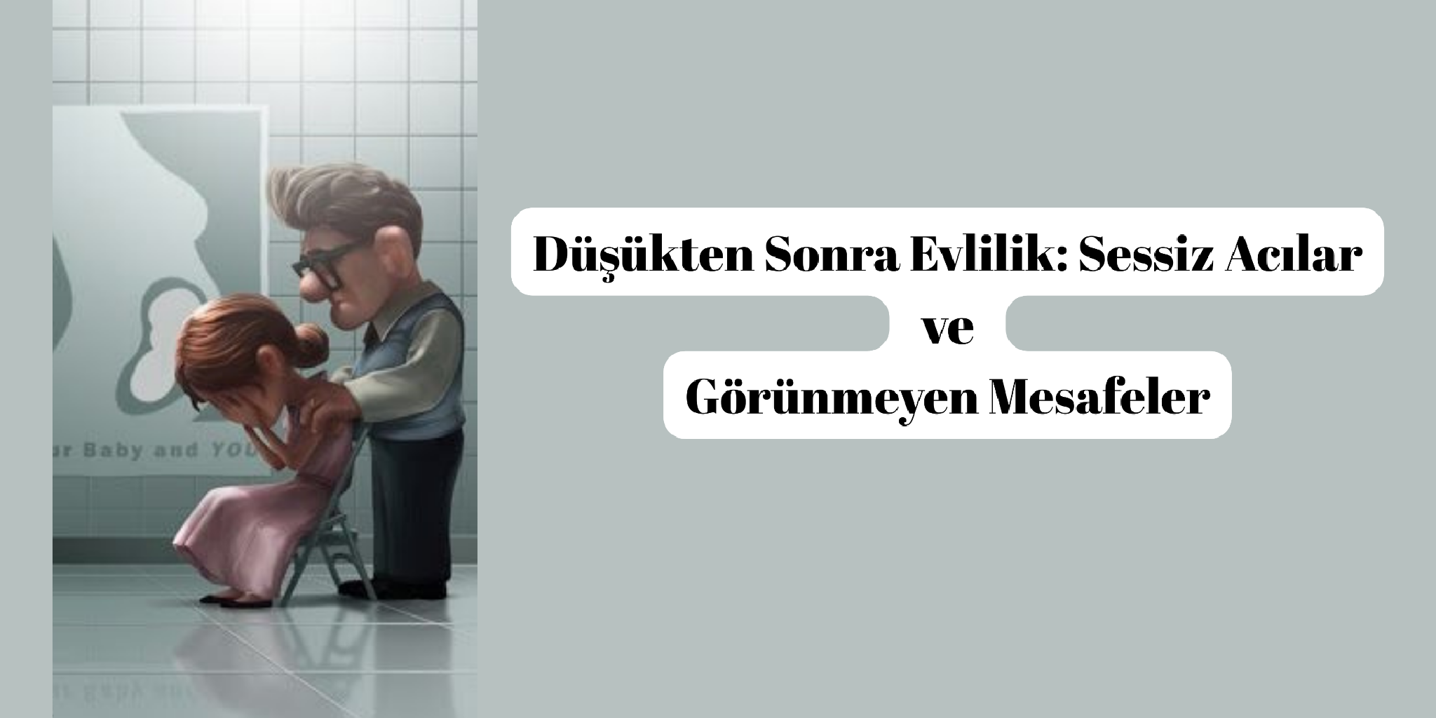 Düşükten Sonra Evlilik: Sessiz Acılar ve Görünmeyen Mesafeler