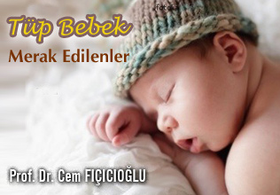 Tüp Bebek Hakkında Merak Edilenler makalesi