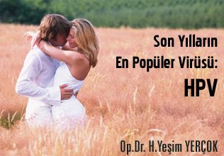Son yılların en popüler virüsü : hpv