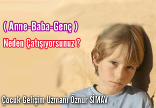 ( Anne-Baba-Genç ) Neden Çatışıyorsunuz ?