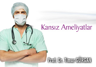 KANSıZ AMELİYATLAR