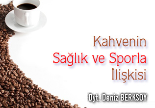 KAHVENİN SAĞLIK VE SPORLA İLİŞKİSİ NEDİR?
