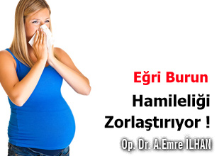 Eğri burun hamileliği zorlaştırıyor !