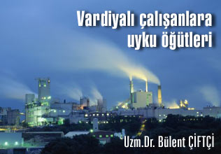 Vardiyalı çalışanlara uyku öğütleri