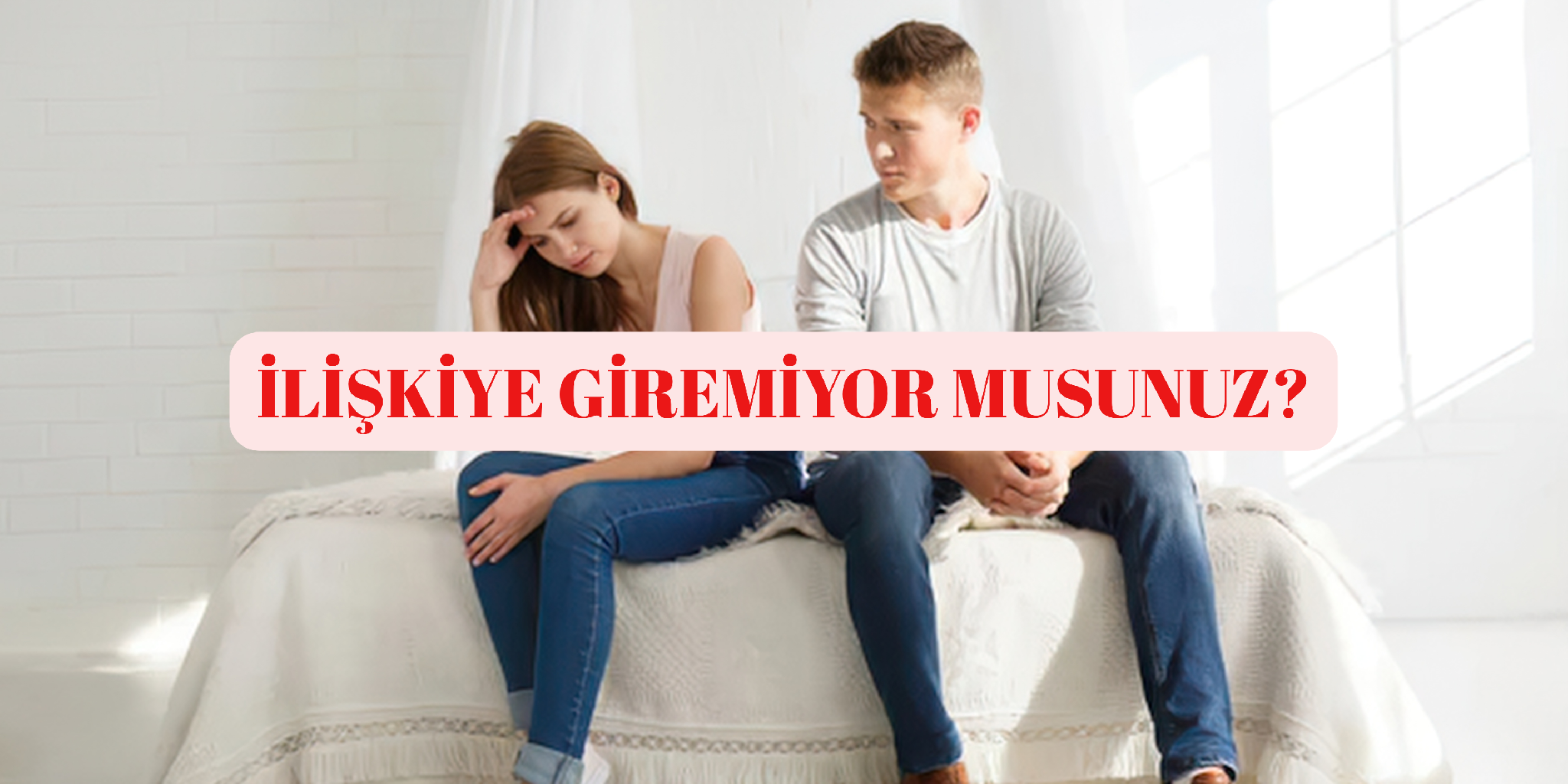 Vajinismus: İlişkiye Giremiyorum, Bende Bir Sorun mu Var?
