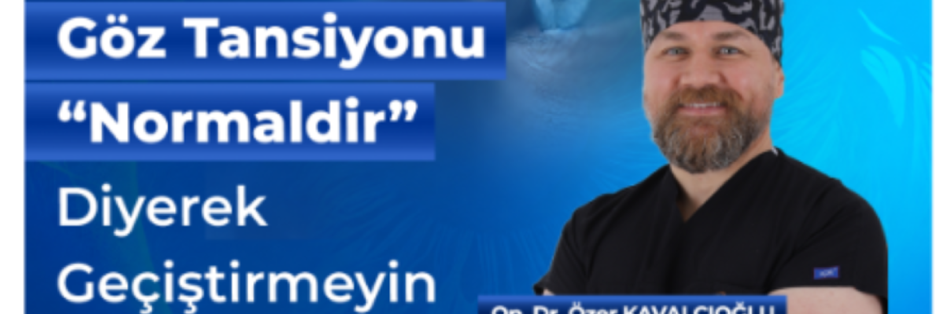 Göz Tansiyonunu “Normaldir” Diyerek Geçiştirmeyin