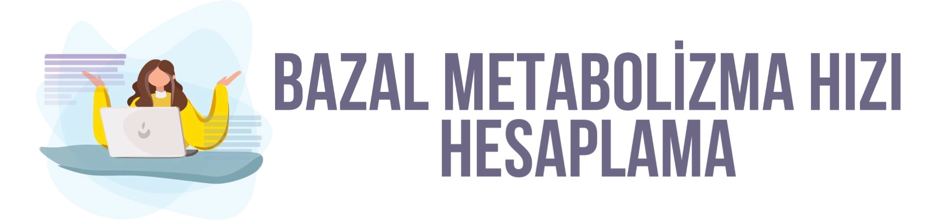 BAZAL METABOLİZMA HIZI HESAPLAMA
