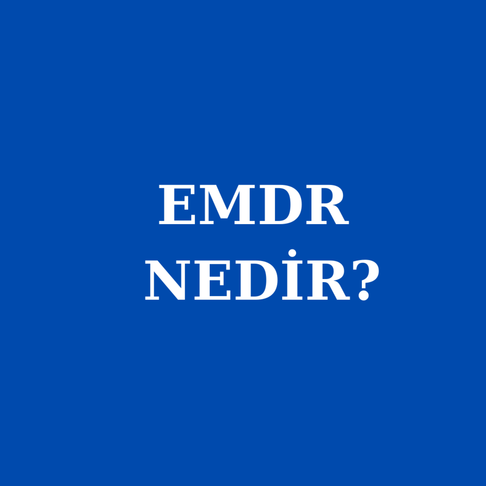 EMDR NEDİR? makalesi