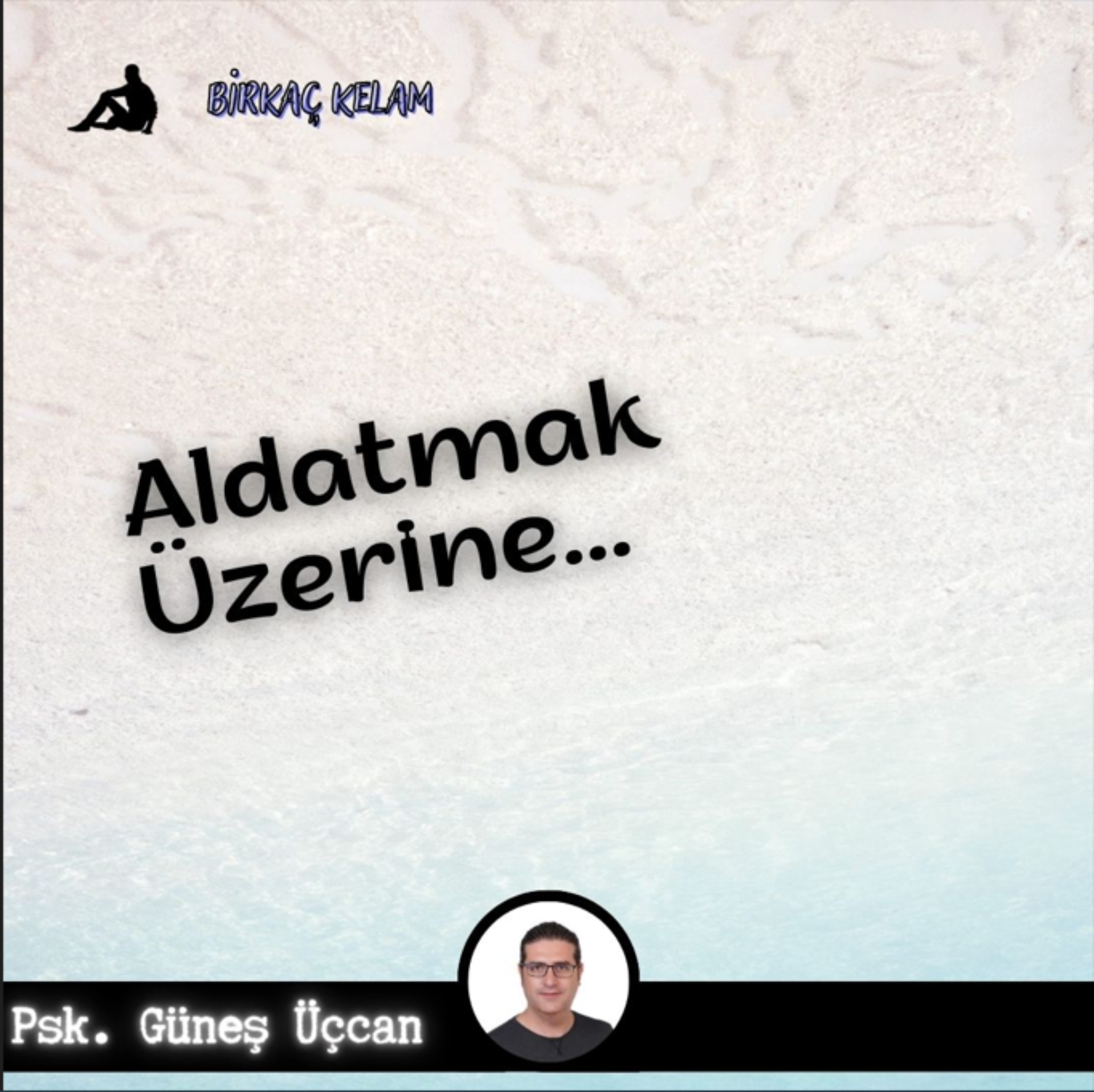 ALDATMAK ÜZERİNE…