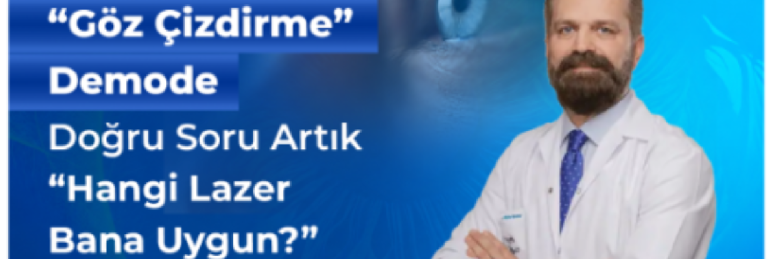 “Göz Çizdirme” Demode: Doğru Soru Artık “Hangi Lazer Bana Uygun?”