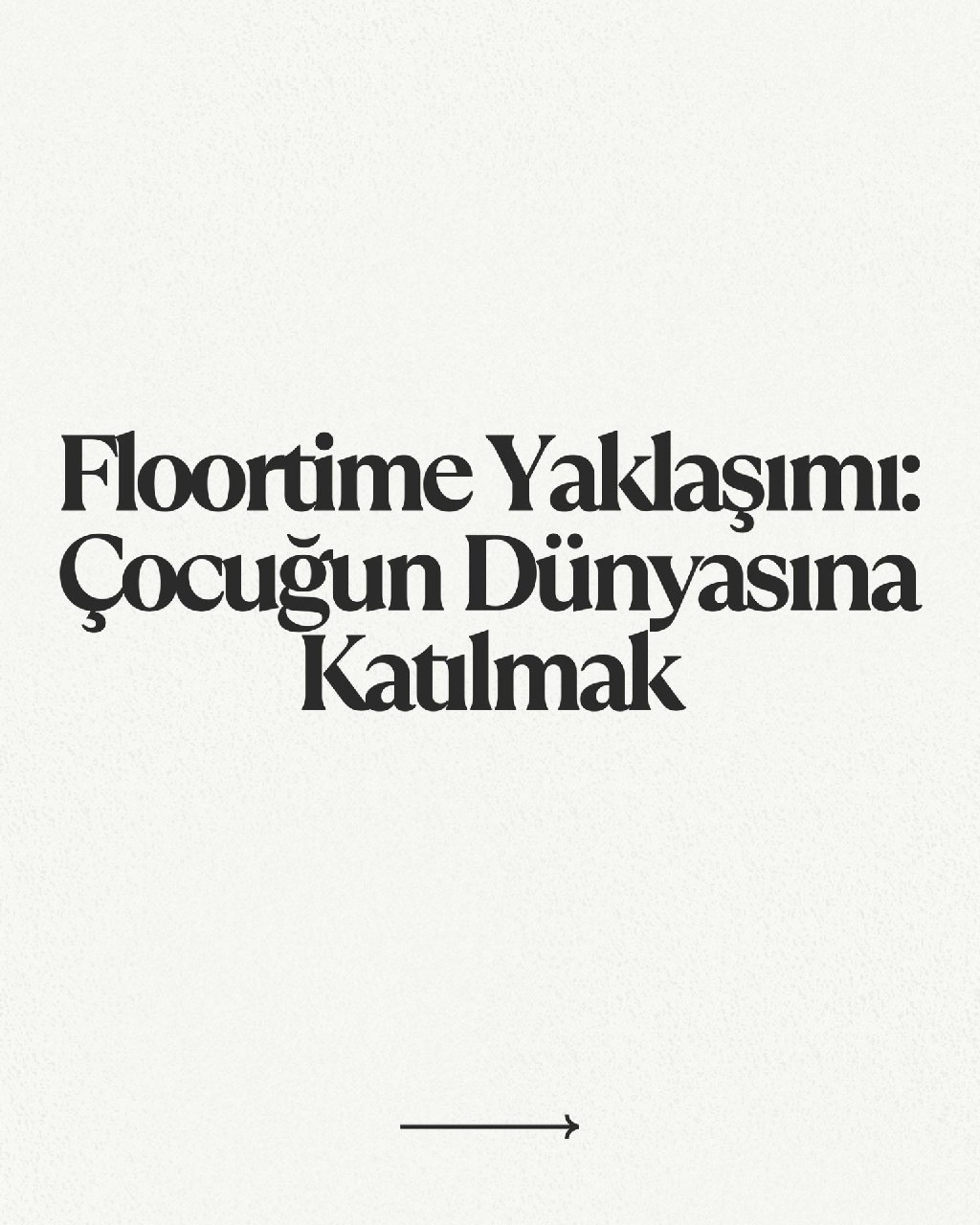 Floortime Yaklaşımı: Çocuğun Dünyasına Katılmak