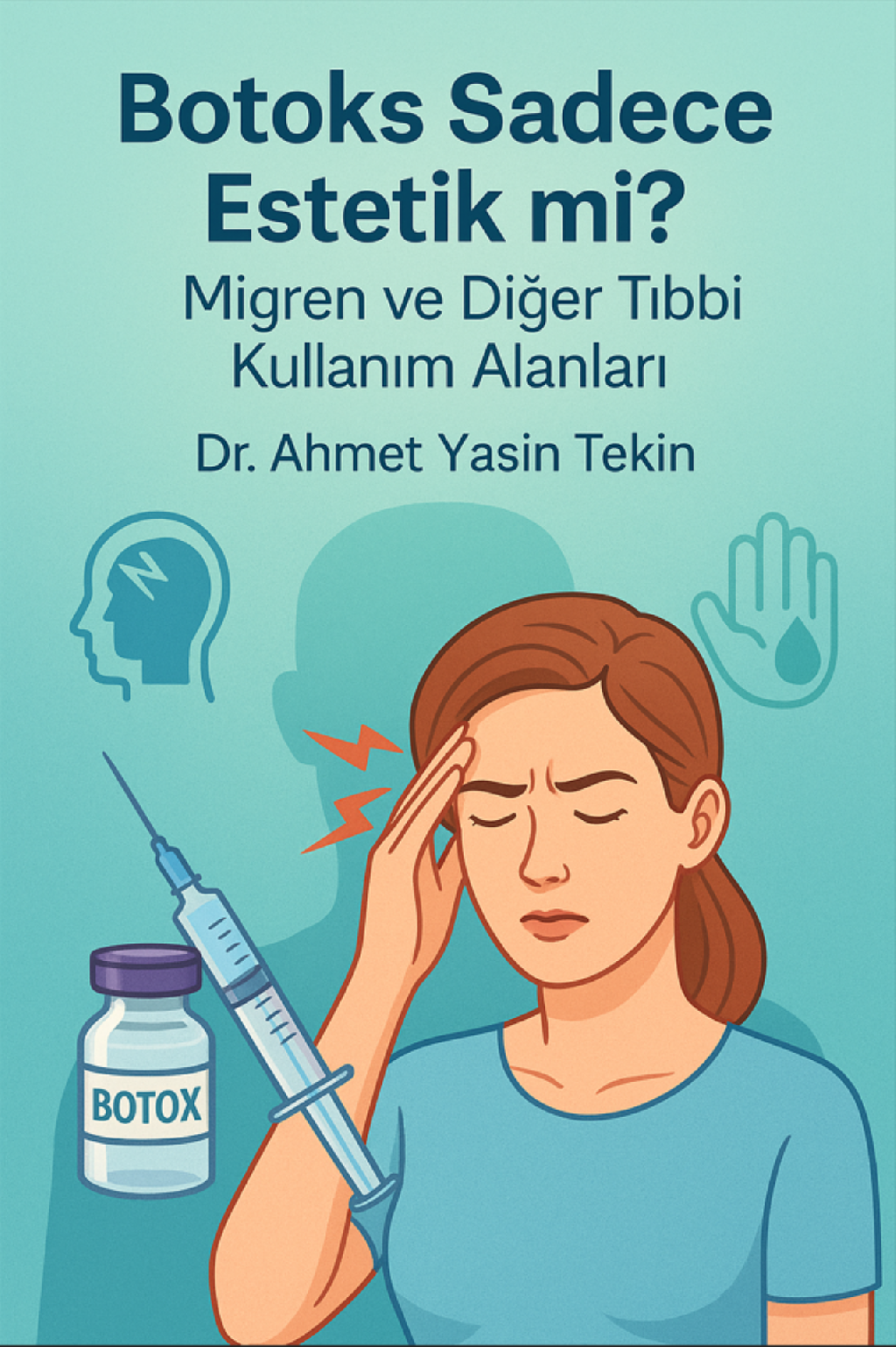 💉 Botoks Sadece Estetik mi? Migren ve Diğer Tıbbi Kullanım Alanları makalesi