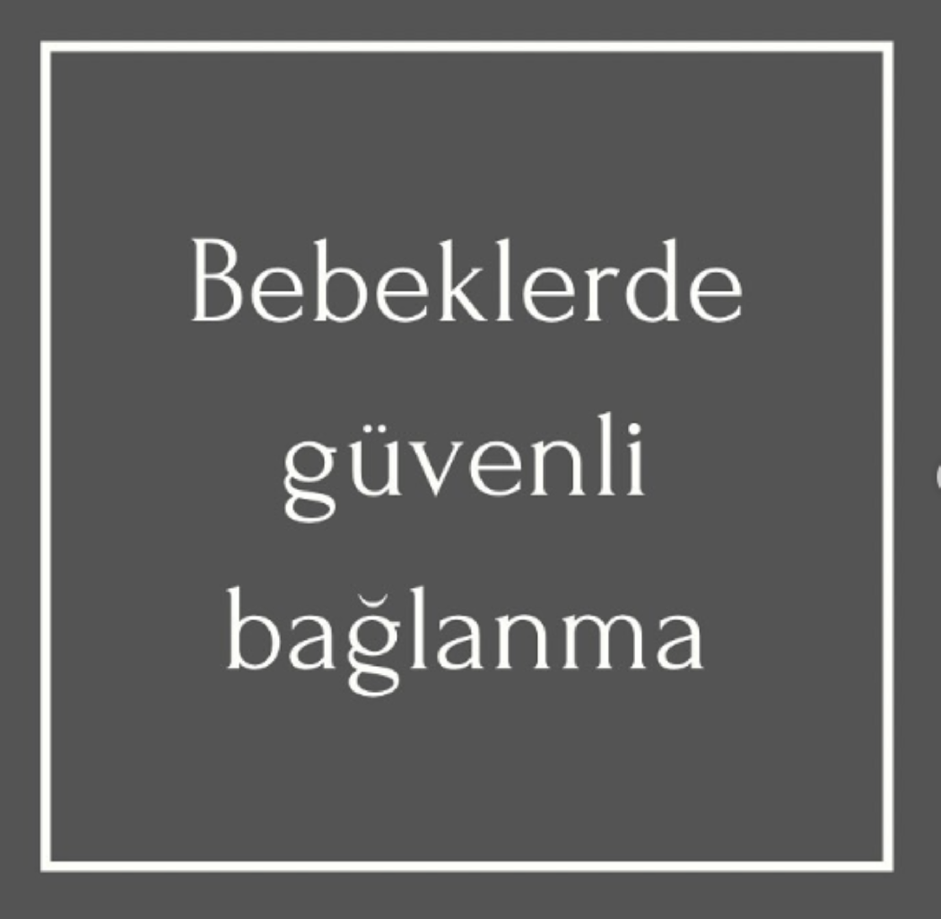 Bebeklerde Güvenli Bağlanma