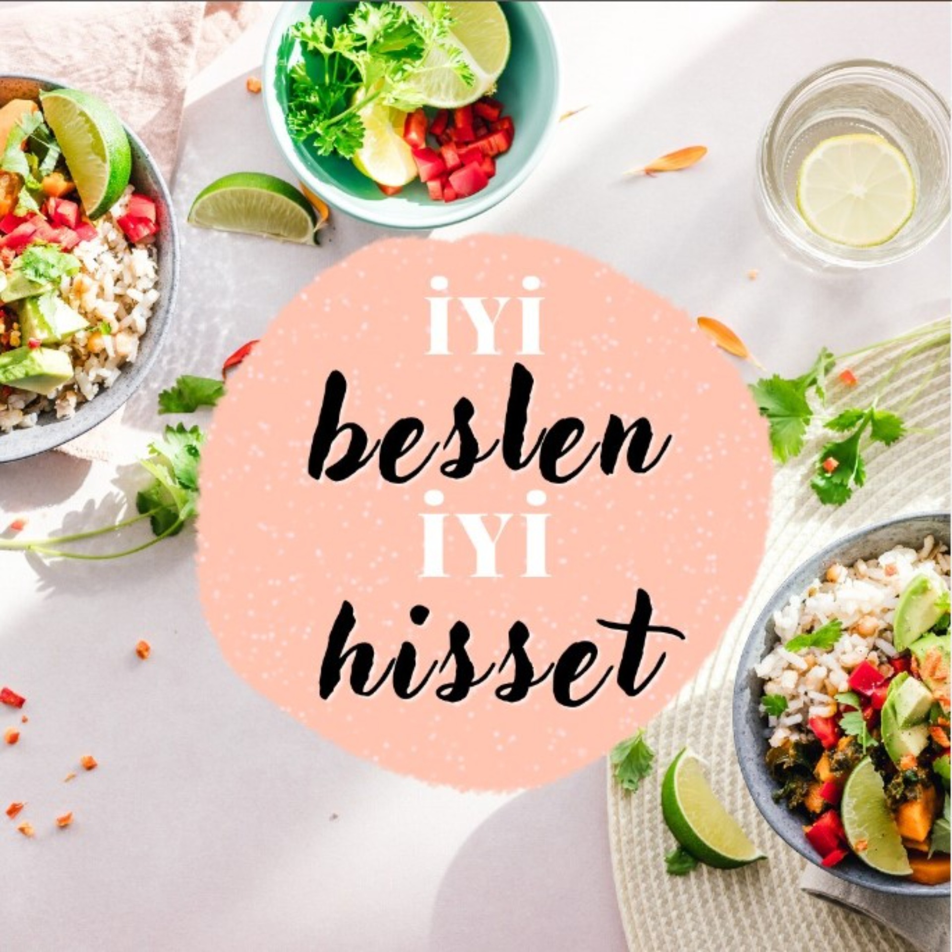 " İYİ BESLEN VE İYİ HİSSET "