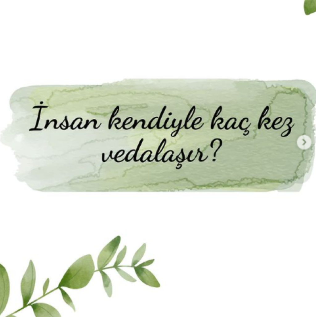 İnsan Kendiyle Kaç Kez Vedalaşır? makalesi