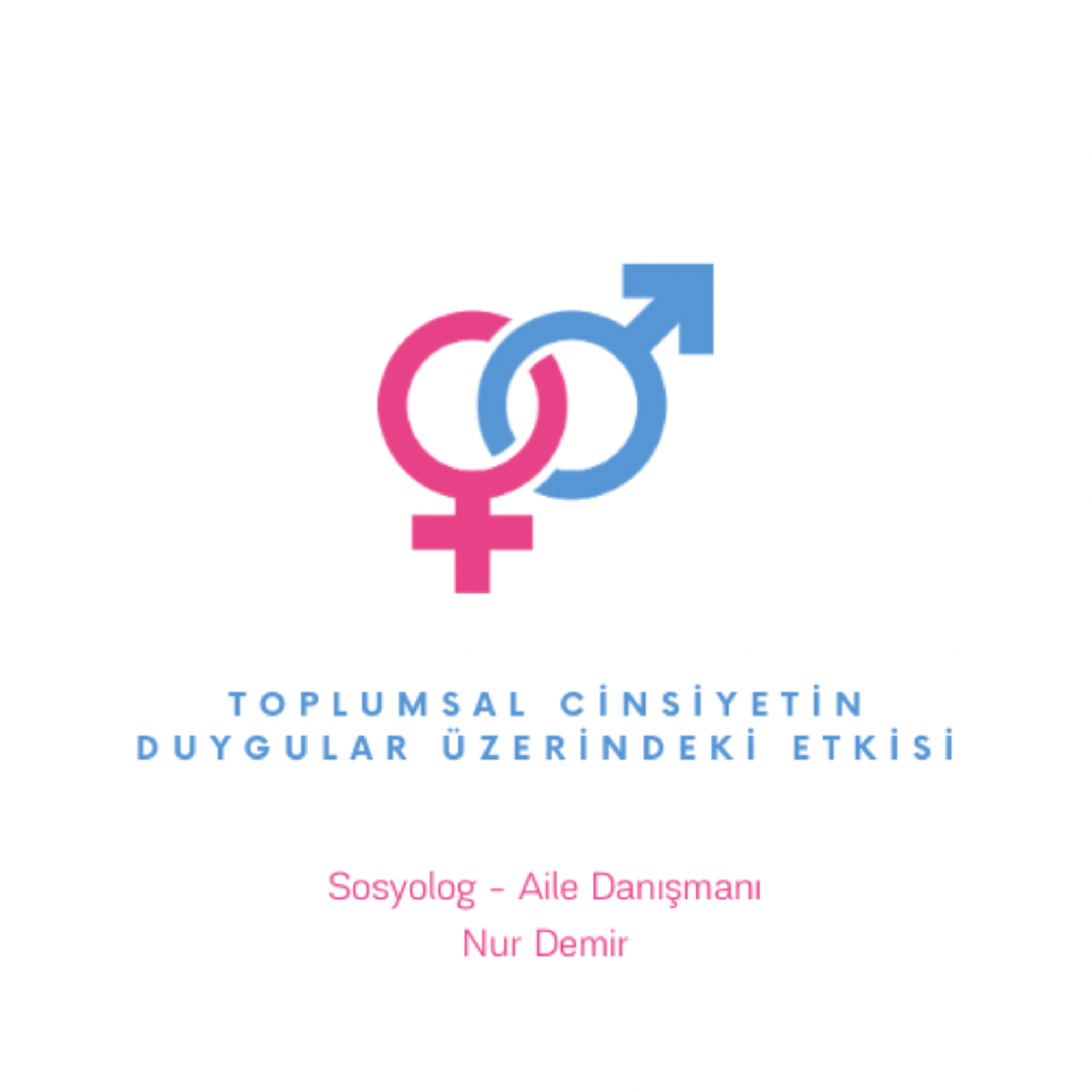 Toplumsal Cinsiyetin Duygular Üzerindeki Etkisi