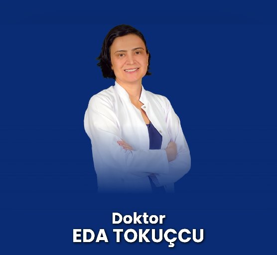 Uzm. Dr. Eda Tokuçcu
