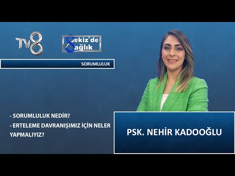 Sorumluluk Nedir ? | Psk. Nehir Kadooğlu | 8'de Sağlık