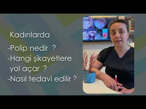 Kadınlarda polip nedir, hangi şikayetlere yol açar, nasıl tedavi edilir?